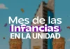 La Unidad será sede de festejos por el Mes de las Infancias